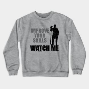 Watch Me - funny hockey player Crewneck Sweatshirt